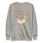 Sweatshirt premium unisexe Lazy the morning – Image 3