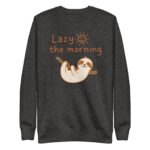 Sweatshirt premium unisexe Lazy the morning – Image 5