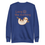 Sweatshirt premium unisexe Lazy the morning – Image 9